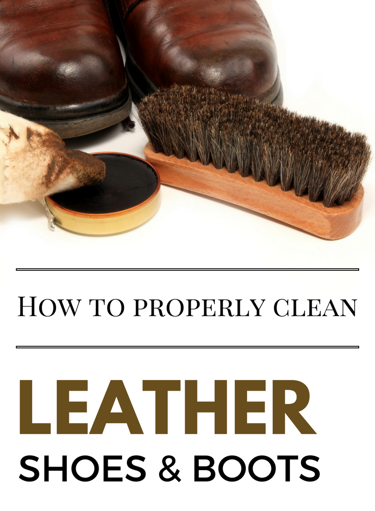 How To Properly Clean Leather Shoes And Boots - 101CleaningTips.net